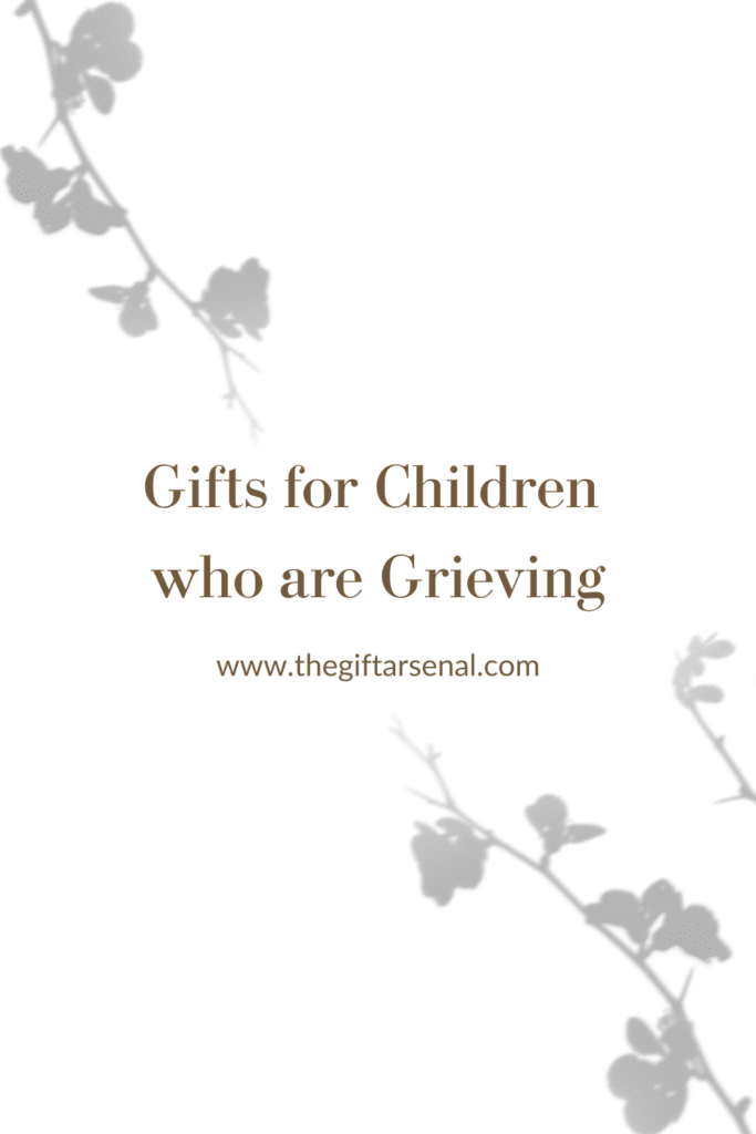 Gifts for Children who are Grieving